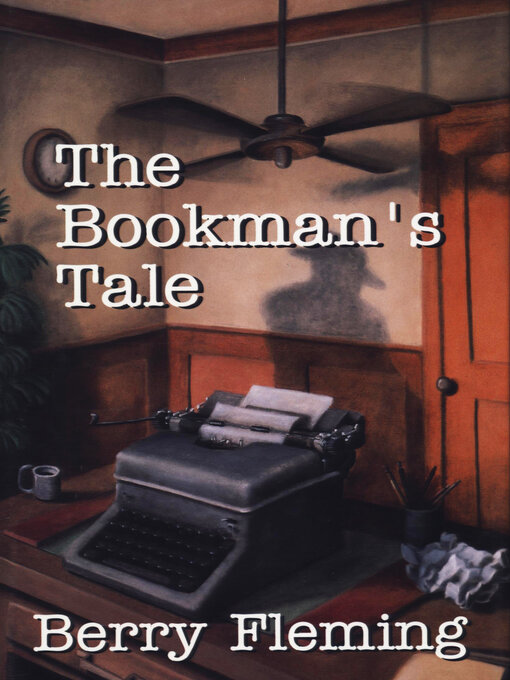 Title details for The Bookman's Tale by Berry Fleming - Available